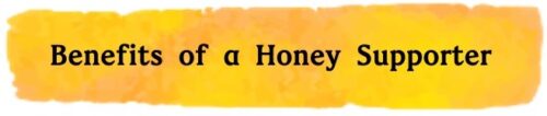 Benefits of a honey supporter