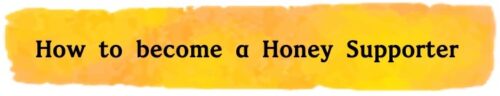 How to become a honey supporter